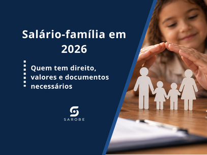 Salário-família em 2026: quem tem direito, valores e documentos necessários
